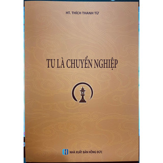 Sách - Tu Là Chuyển Nghiệp - HT Thích Thanh Từ
