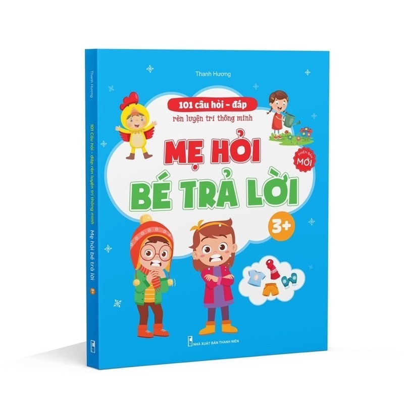 Ảnh Sách - 101 Câu Hỏi Đáp Rèn luyện Trí Thông Minh - Mẹ Hỏi Bé Trả Lời Dành Cho Bé 3 đến 6 tuổi 4