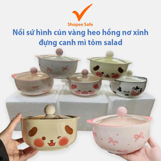 Nồi sứ hình cún vàng heo hồng nơ xinh đựng canh mì tôm salad cao cấp