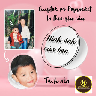 Popsocket in theo yêu cầu hình tự chọn griptok in theo yêu câu - ĐH