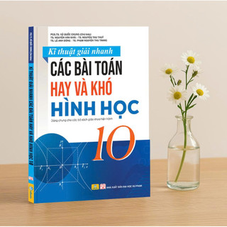 Sách - Kĩ Thuật Giải Nhanh Các Bài Toán Hay Và Khó Hình Học 10 - ndbooks