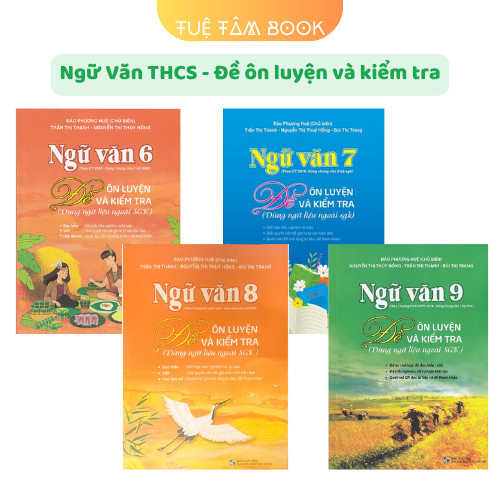 Sách - Ngữ Văn 6 7 8 9 Đề ôn luyện và kiểm tra (dùng ngữ liệu ngoài SGK)