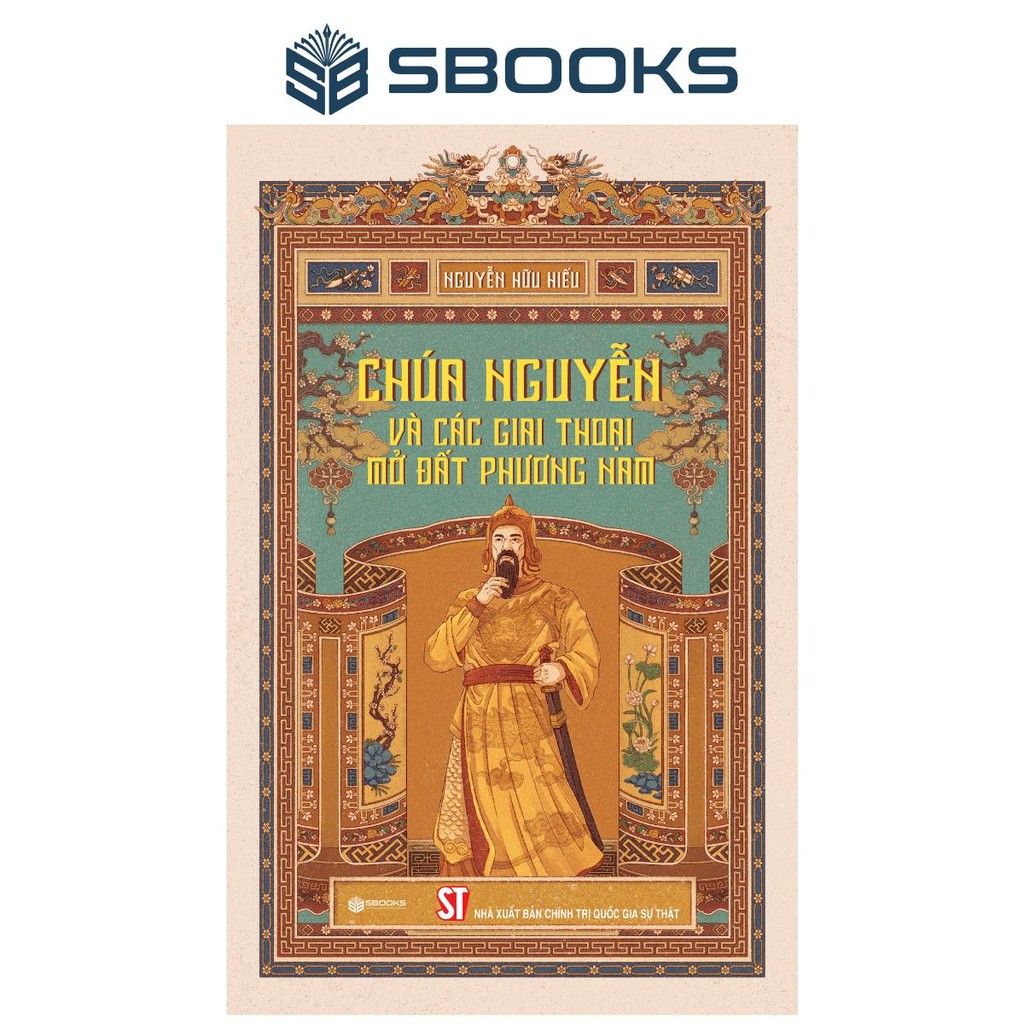 Sách - Chúa Nguyễn Và Các Giai Thoại Mở Đất Phương Nam - SBOOKS