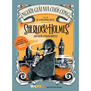 Sách - Sherlock Holmes - Người Giải Mã Cuối Cùng - Anthur Conan Doyle - ndbooks