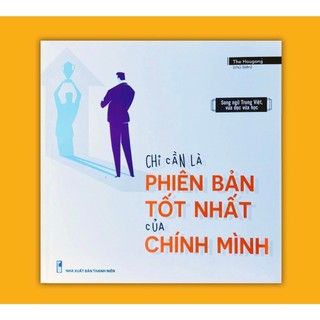Sách chỉ cần là phiên bản tốt nhất của chính mình - song ngữ Trung Việt có phiên âm, từ vựng, ngữ pháp