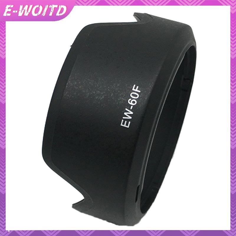 Mũ trùm đầu ống kính E-WOITD EW-60F cho EF-M 18-150mm f / 3.5-6.3 IS STM E-WOITD