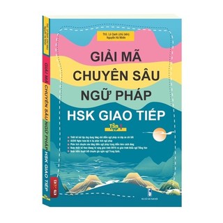 Sách-Giải mã chuyên sâu ngữ pháp HSK giao tiếp tập 1(có file nghe)