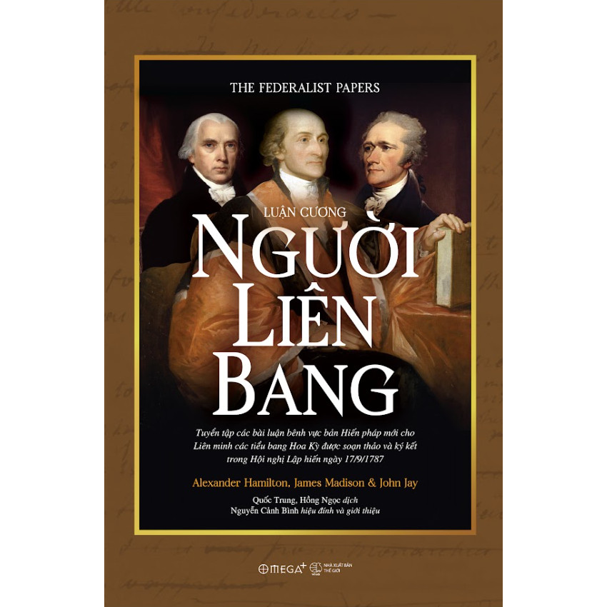 Sách - Luận Cương Người Liên Bang - Tuyển Tập Các Bài Luận Bênh Vực Bản Hiến Pháp Mới (Omega Plus)