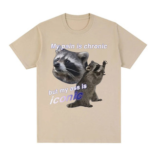 Ngộ nghĩnh Nỗi Đau Của Tôi Là Mãn Tính Nhưng Mông Của Tôi Là Biểu Tượng Raccon Meme Áo nam Cotton Tay Ngắn Thời Trang Cổ Điển Tee