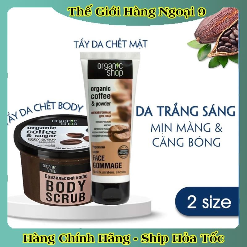 [DATE MỚI] Tẩy Tế Bào Da Chết Mặt, Body Cafe Organic Shop 75ml và 250ml của Nga