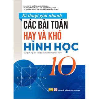 Sách - Kĩ Thuật Giải Nhanh Các Bài Toán Hay Và Khó Hình Học 10 - ndbooks