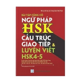 Sách - Bài tập ngữ pháp HSK cấu trúc giao tiếp & luyện viết HSK4-5 + Phân tích đáp án các bài luyện dịch Tiếng Trung