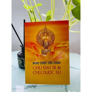 Sách - Nghi Thức Trì Tụng Chú Đại Bi & Chú Dược Sư