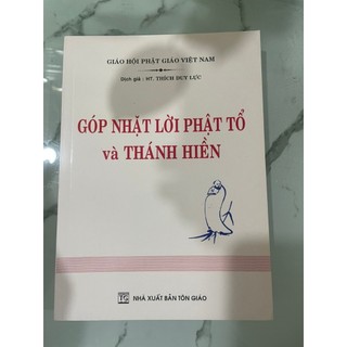 Sách - Góp Nhặt Lời Phật Tổ Và Thánh Hiền - HT Thích Duy Lực