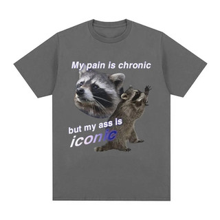Ngộ nghĩnh Nỗi Đau Của Tôi Là Mãn Tính Nhưng Mông Của Tôi Là Biểu Tượng Raccon Meme Áo nam Cotton Tay Ngắn Thời Trang Cổ Điển Tee