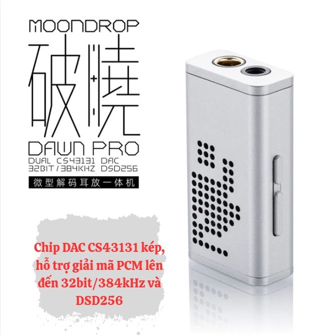 [Chính Hãng] MOONDROP Dawn Pro - Chip DAC CS43131 kép, hỗ trợ giải mã ...