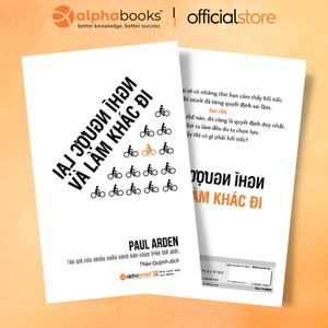 Sách - Nghĩ Ngược Lại và Làm Khác Đi - Tư Duy Ngược (Alpha Books)