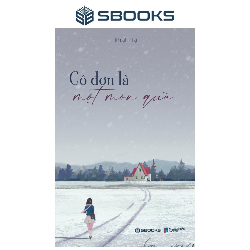 Sách - Cô Đơn Là Một Món Quà - SBOOKS