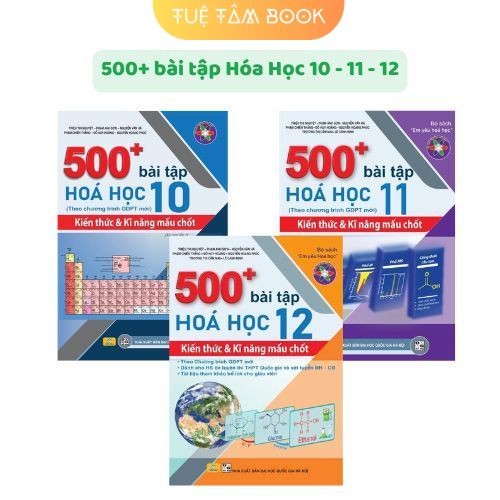 Sách - 500+ bài tập Hóa học 10 + 11 + 12 (Kiến thức và kĩ năng mấu chốt)