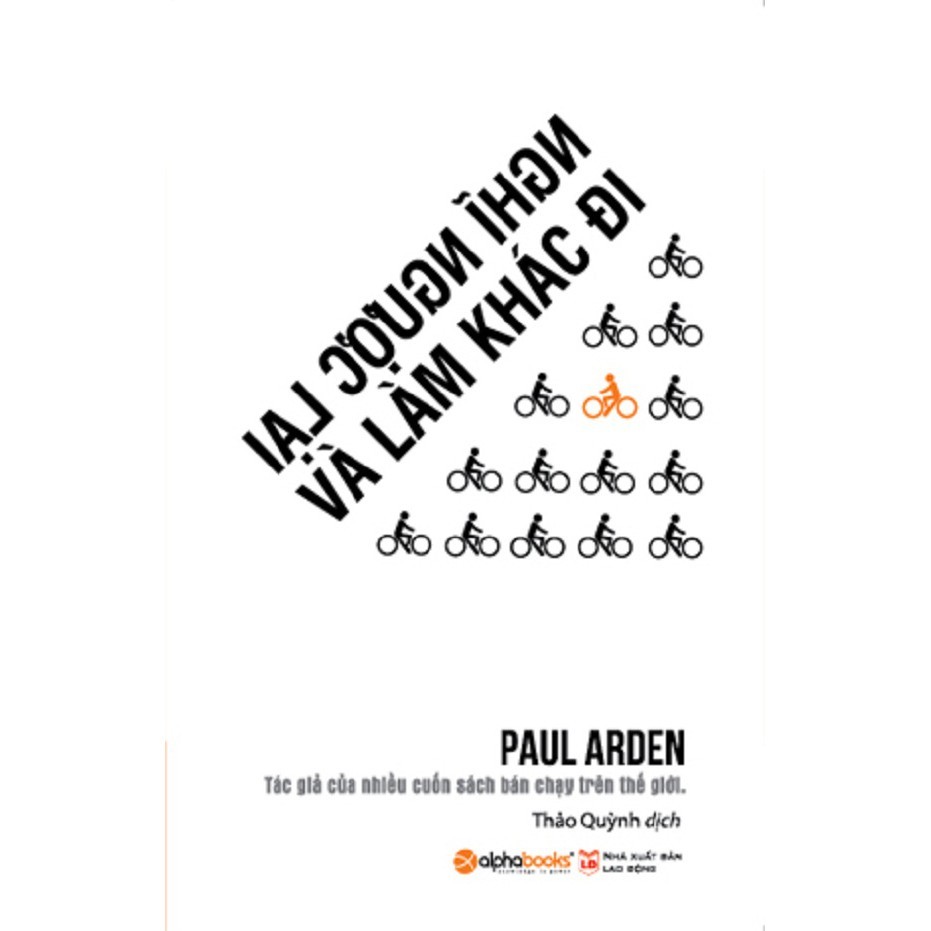 Sách - Nghĩ Ngược Lại và Làm Khác Đi - Tư Duy Ngược (Alpha Books)