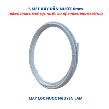 Dây Máy Lọc Nước 6mm ()1/4'') | Dùng Trong Máy Lọc Nước RO-Hệ Thống Phun Sương