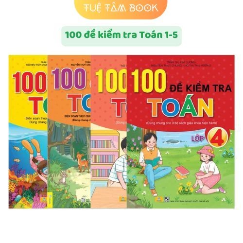 Sách - 100 đề kiểm tra Toán lớp 1 + 2 + 3 + 4 + 5 (ND)