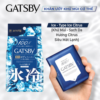 Khăn giấy ướt khử mùi diệt khuẩn Gatsby Ice CItrus cực cay mát nhất 30 tờ lau body- nhật bản