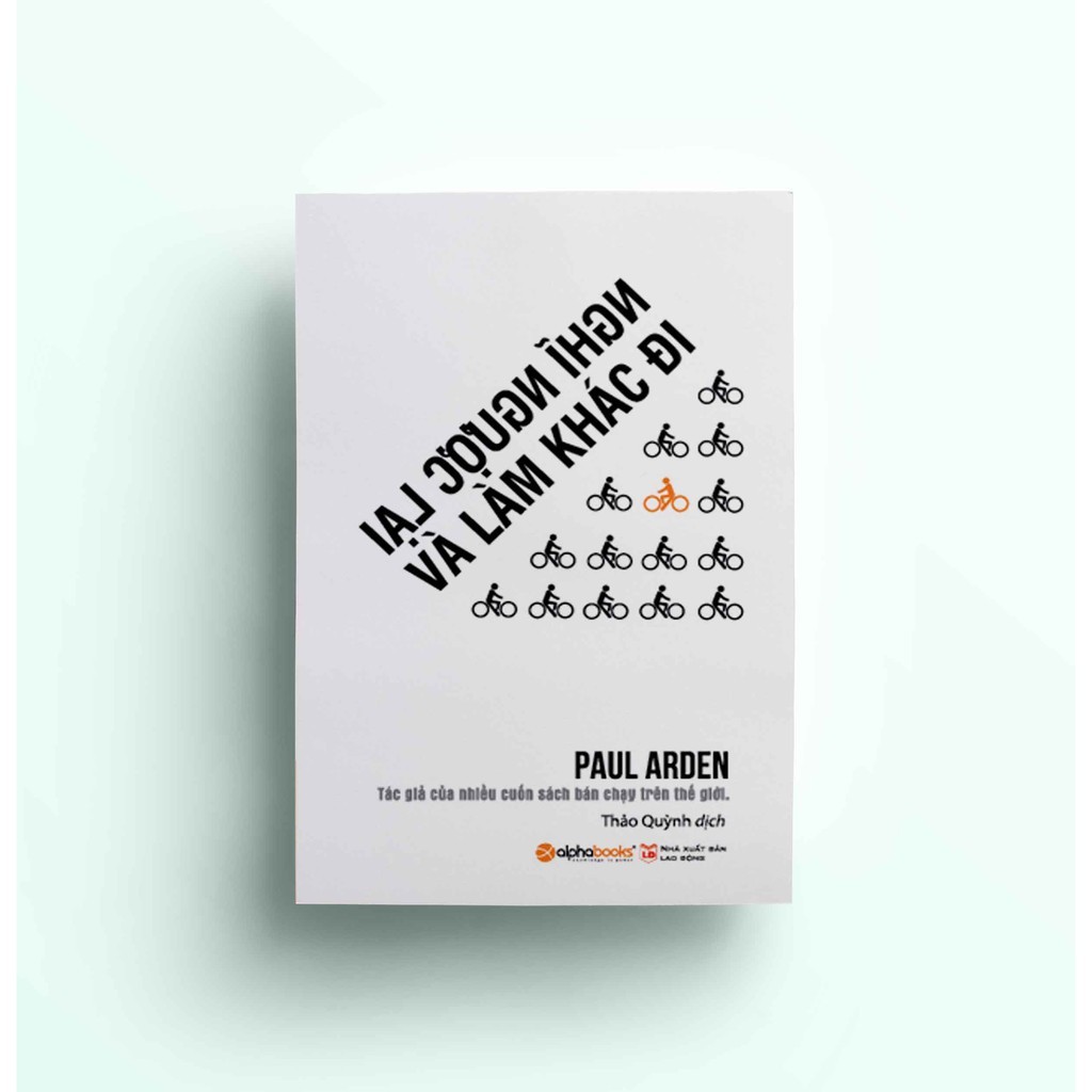 Sách - Nghĩ Ngược Lại và Làm Khác Đi - Tư Duy Ngược (Alpha Books)