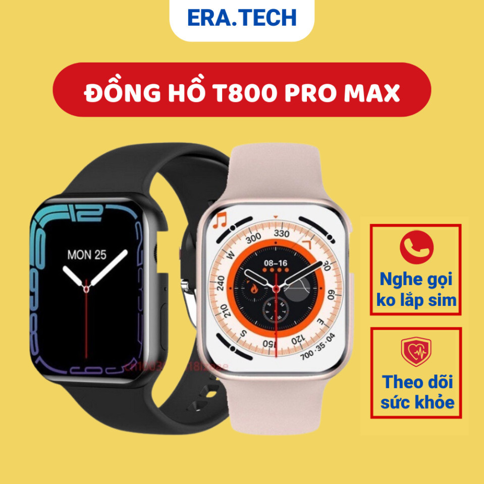 Đồng Hồ Thông Minh Nam Nữ T800 Pro Max, Smatwatch Nghe gọi Không Lắp ...