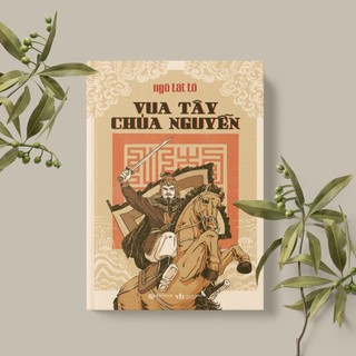 Sách - Vua Tây Chúa Nguyễn - Ngô Tất Tố - SBOOKS