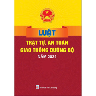 Sách - Luật Trật Tự, An Toàn Giao Thông Đường Bộ Năm 2024 (sửa đổi, bổ sung năm 2025) - ndbooks