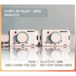 Chiết áp quạt đèn Nanoco NDF603WL,NDL603WL 700w điều chỉnh tốc độ quạt và độ sáng đèn,dimmer đèn,dimmer quạt,chiết áp