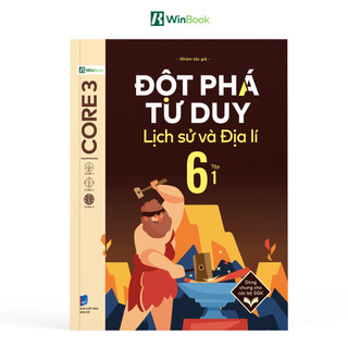 Sách - Đột phá tư duy Lịch sử và Địa lí 6 - Dùng chung cho các bộ SGK