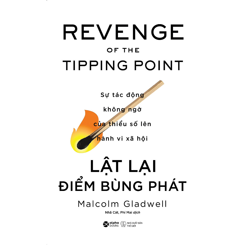Sách - Lật Lại Điểm Bùng Phát - Sự Tác Động Không Ngờ Của Thiểu Số Lên Hành Vi Xã Hội (Alpha Books)