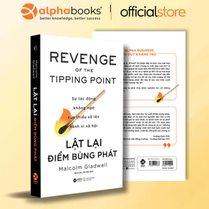 Sách - Lật Lại Điểm Bùng Phát - Sự Tác Động Không Ngờ Của Thiểu Số Lên Hành Vi Xã Hội (Alpha Books)