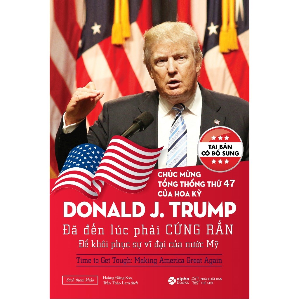 Sách - Donald J.Trump Đã Đến Lúc Phải Cứng Rắn Để Khôi Phục Sự Vĩ Đại Của Nước Mỹ (Tái bản mới nhất, Alpha Books)
