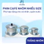 Phin Cà Phê Nhôm Nhiều Size – Trung, Đại, Cồ – Dùng Cho Cá Nhân & Quán Nước