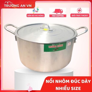 Nồi nhôm đúc loại dày, hàng tại xưởng size lớn 40-42-44-46-48-50cm - Trường An VN