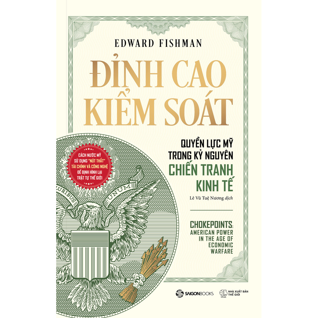 Sách - Đỉnh Cao Kiểm Soát - Quyền Lực Mỹ Trong Kỷ Nguyên Chiến Tranh Kinh Tế