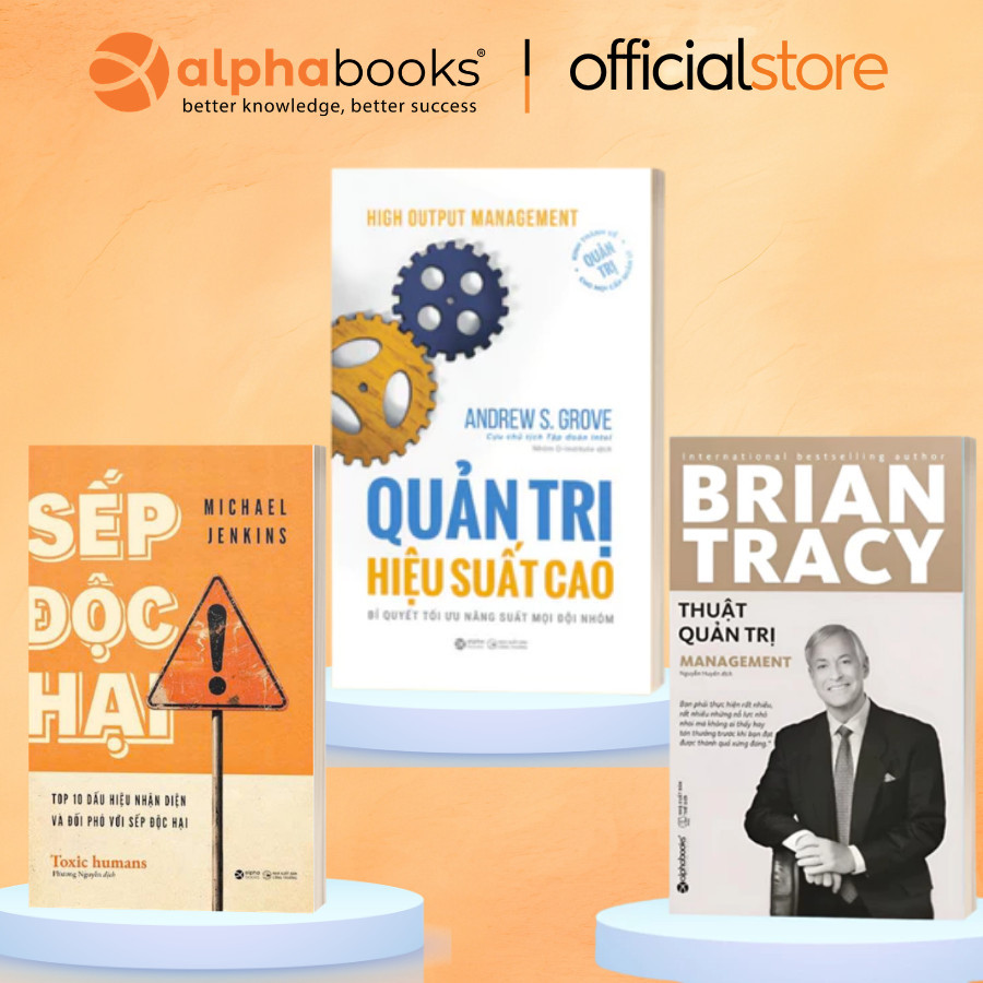 Sách lẻ/combo - Sếp Độc Hại + Quản Trị Hiệu Suất Cao + Thuật Quản Trị (Alpha Books)