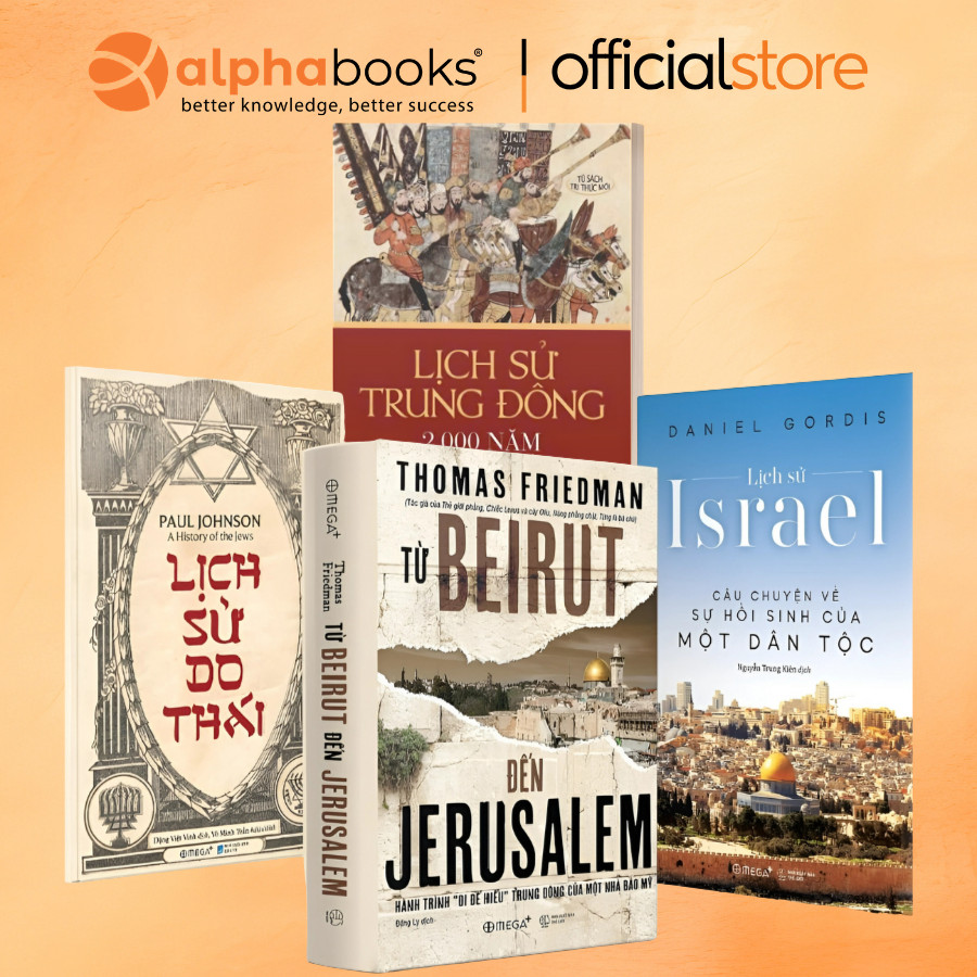 Sách - Lẻ/Combo: Lịch sử Trung Đông 2000 năm đổ lại đây + Từ Beirut Đến Jerusalem + LS Israel + LS Do Thái (Omega Plus)