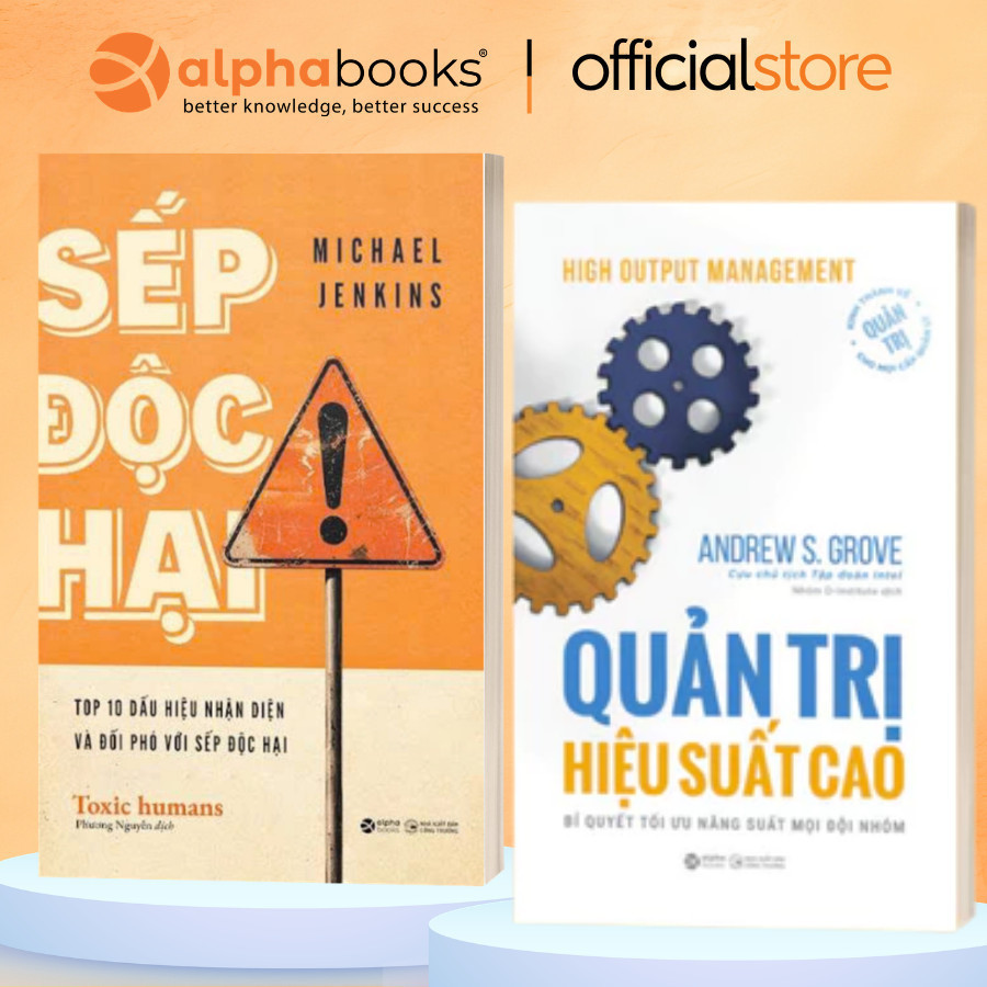Sách lẻ/combo - Sếp Độc Hại + Quản Trị Hiệu Suất Cao + Thuật Quản Trị (Alpha Books)