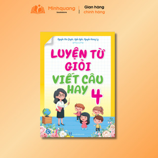 Sách - Luyện Từ Giỏi - Viết Câu Hay - Lớp 4 (1 Cuốn)