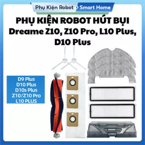 PHỤ KIỆN ROBOT HÚT BỤI Dreame Z10, Z10 Pro, L10 Plus, D10 Plus: Chổi cạnh - chính,lọc, khăn, túi rác