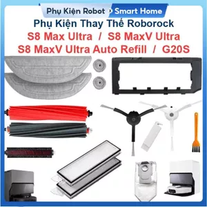 Phụ kiện Thay Thế Roborock S8 Max Ultra, S8 MaxV Ultra, G20S, S8 MaxV Ultra Auto Refill, S8 Max, S8 Pro MaxV