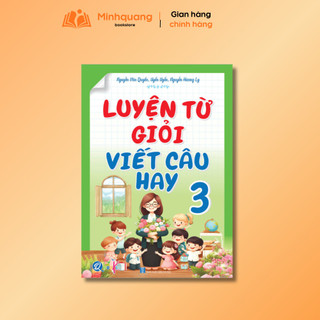 Sách - Luyện Từ Giỏi - Viết Câu Hay - Lớp 3 (1 Cuốn)
