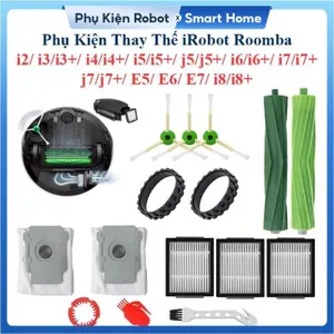 Phụ Kiện Thay Thế iRobot Roomba i2/ i3/ i3+/ i4/ i4+/ i5/ i5+/ j5/ j5+/ i6/ i6+/ i7/ i7+ j7/ j7+/ E5/ E6/ E7/ i8/ i8+