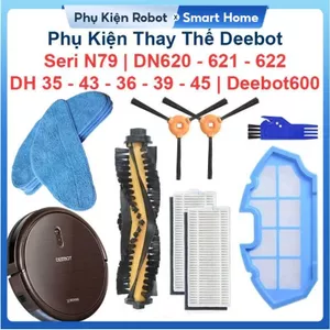 Phụ Kiện Thay Thế Deebot N79 / DN620, DN621, DN622 / DH35, DH36, DH39, DH45, Deebot600 / Chổi Lăn, Chổi Cạnh, Lọc, Khăn