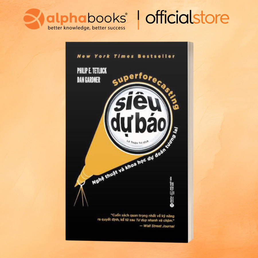 Sách - Siêu dự báo - Philip E. Tetlock, Dan Gardner - Tái Bản Mới Nhất (Alpha Books)