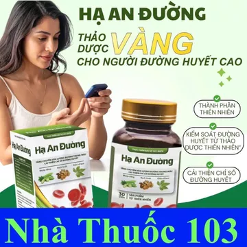 [HẾT TIỂU ĐƯỜNG] Viên uống tiểu đường Hạ An Đường hỗ trợ chuyển hoá đường huyết & ổn định đường trong máu